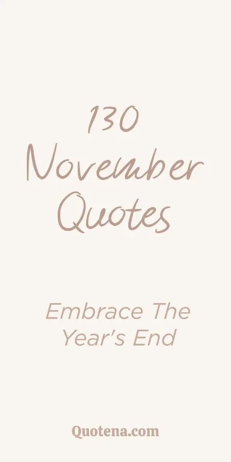 As November comes to an end, get motivated with 130 inspiring quotes. Gear up for the challenges and opportunities ahead. Click on the link to read more. Before The New Year Quotes, Ending November Quotes, November Love Quotes, Quotes For The End Of The Year, November Ending Quotes, End Of November Quotes, End Of Year Quotes Inspirational, November Motivational Quotes, November Quotes Motivation