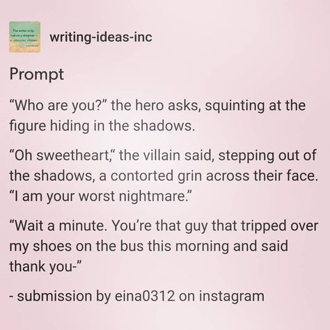 Different Story Ideas, Story Prompts Hero X Villain, Villian Ideas Writing Prompts, Villainxhero Prompts, Villainxhero Writing Prompts, Different Au Ideas, Flirty Villain X Hero Prompts, Hero Writing Prompt, Hero X Villain Prompts Kiss