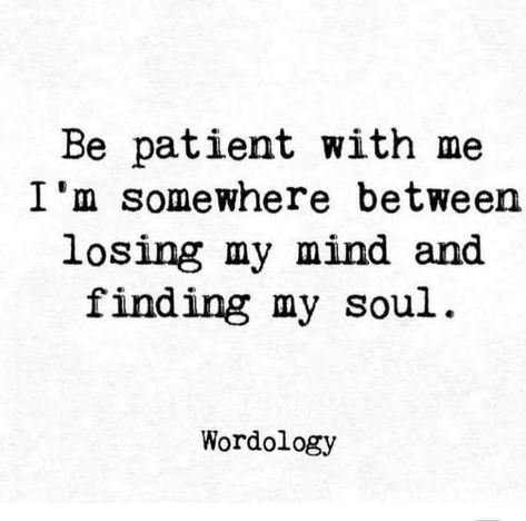 Losing My Mind Quotes, Patient Quotes, Be Patient Quotes, Its Okay Quotes, Mental Growth, Soul Work, Losing My Mind, Healing Thoughts, Dig Deeper