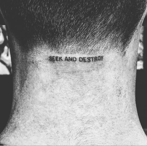 #necktattoo #seekanddestroy #metálica Seek And Destroy Tattoo, Metallica Tattoo, Tattoo Font For Men, Seek And Destroy, Typography Tattoo, Choose Her, Funky Tattoos, Why Her, Tattoo Font