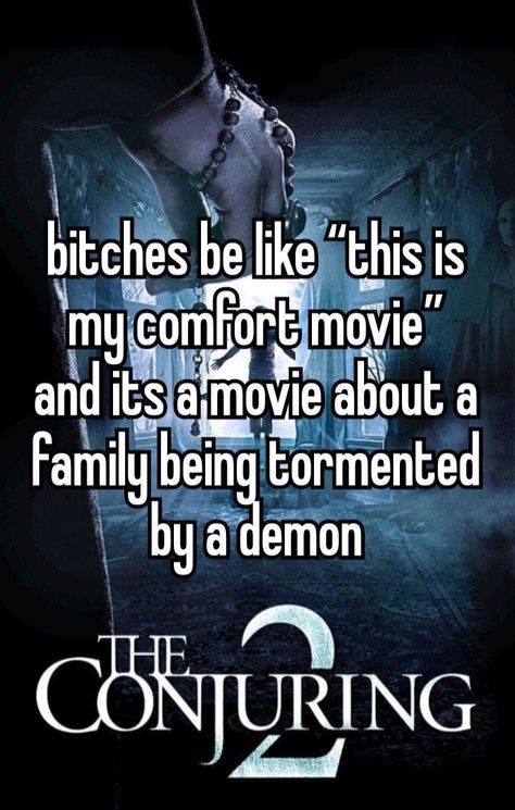 The Conjuring Funny, The Conjuring Aesthetic, Conjuring Aesthetic, The Conjuring Universe, Meme Text, Horror Quotes, Conjuring 2, Conjuring Universe, Comfort Movie