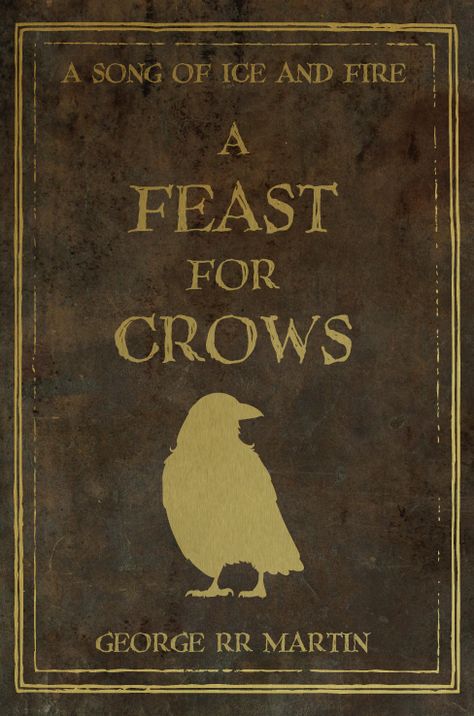 A Feast For Crows by nateblunt Winds Of Winter, A Feast For Crows, The Winds Of Winter, Crow Books, Fire Cover, Game Of Thrones Books, A Game Of Thrones, Cover Inspiration, George Rr Martin