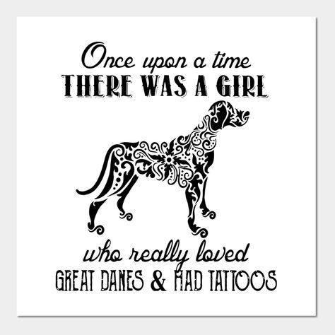 Great Dane Tattoo, Doggie Quotes, Cricut Quotes, Tattoo Posters, Great Danes, Great Dane Dogs, Pet Hacks, Dog Treat Recipes, Dog Treat