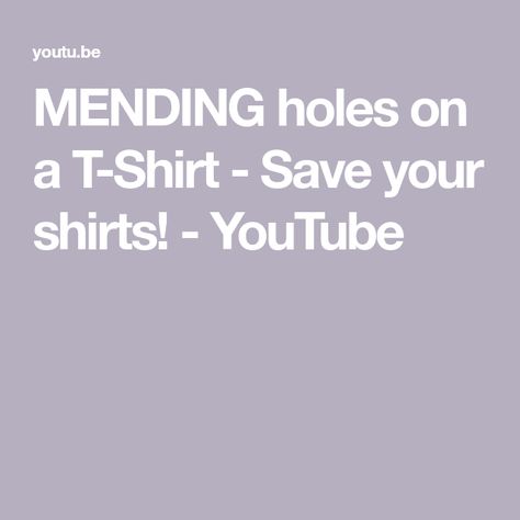 MENDING holes on a T-Shirt - Save your shirts! - YouTube Repair Holes In Tshirts, Mending Tshirt Holes, Visible Mending T Shirt, Mend Holes In Tshirt, How To Mend A Hole In A Tee Shirt, Sewing Tricks, Upcycle Clothes, Save Yourself, I Hope You