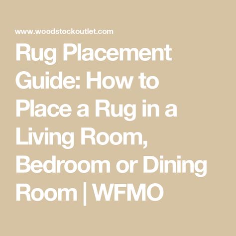 Rug Placement Guide: How to Place a Rug in a Living Room, Bedroom or Dining Room | WFMO How To Place An Area Rug Living Rooms, How To Place A Rug In A Living Room, Area Rug Placement Living Room, Dining Room Rug Size Guide, Rug Size Guide Living Room, Rug Under Bed, Dining Room Rug Size, Bedroom Rug Placement, Area Rug Placement