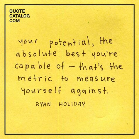 Ryan Holiday, Measure Yourself, Holiday Quote, Holiday Quotes, Thought Catalog, Mission Statement, Not Enough, Love Words, Wise Quotes