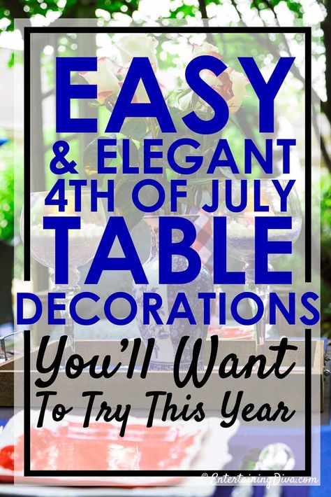 Looking for some easy 4th of July table decor ideas? These table settings incorporate red, white and blue but still look really elegant. They're perfect for Indendepdence Day or Memorial Day parties! #EntertainingDiva #4thOfJuly #FourthOfJuly #July4th #IndependenceDay #MemorialDay Patriotic Centerpieces Table Decorations, White And Blue Table Decor, Blue Table Decor, Blue Table Decorations, Proper Table Setting, Blue Place Settings, Patriotic Table Decorations, Patriotic Candles, 4th Of July Party Ideas