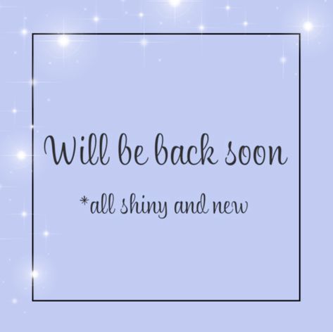 Will be back soon All shiny and new For any Inquiries please contact us Info@freshfashiondesign.com I'll Be Back Soon Quotes, Will Be Back Soon Quote, Be Back Soon, Will Be Back Soon Sign, End Of Vacation Quotes Funny, Be Back Soon Sign, Back From Social Media Break Quotes, Vacation Coming Soon Quotes, Coming Soon Quotes Business