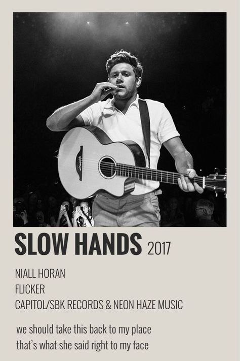 Cancion de Niall Horan ``Slow Hands`` Niall Horan Slow Hands, Slow Hands Niall Horan, Music Bedroom, Posters On Wall Bedroom, Slow Hands, Vinyl Aesthetic, Movie Poster Wall, Music Album Covers, Music Wall