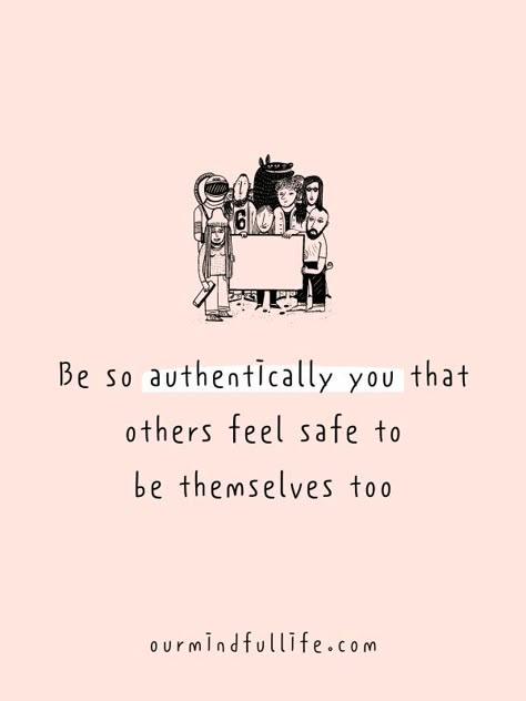 Quotes About Authentic Self, Live Authentically Quotes, Safe Quotes Feeling, Be Authentically You Quotes, Authenticity Quotes Be Real, Authentically You, Feeling Safe Quote, Be Vulnerable Quotes, How To Feel Safe