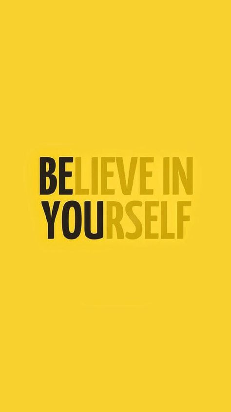 BE YOU - muster the courage to believe in yourself. Atticus, Believe In Yourself, Mellow Yellow, Greetings Cards, Iphone Background, The Words, Wallpaper Quotes, Girl Power, Believe In You