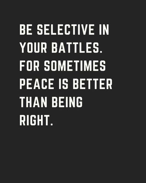 Battles Quotes, Quotes About Battles In Life, Lifes Battles Quotes, Pick Your Battles Quotes, Pick And Choose Your Battles Quotes, Choose Your Battles Wisely Quotes, Choosing Your Battles Quotes, Choose Your Battles Quotes, Choosing Battles Quotes