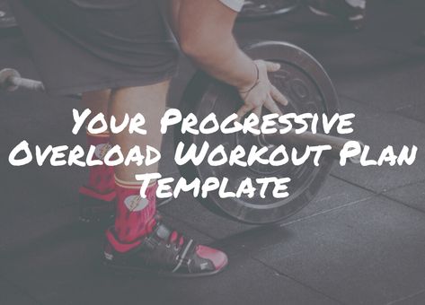 Your Progressive Overload Workout Plan Template - Aesthetic Physiques Progressive Overload Workout Plan, Workout Plan Template, Progressive Overload, Cable Row, Hamstring Workout, Workout Plan For Women, Plank Workout, At Home Workout Plan, Plan Template