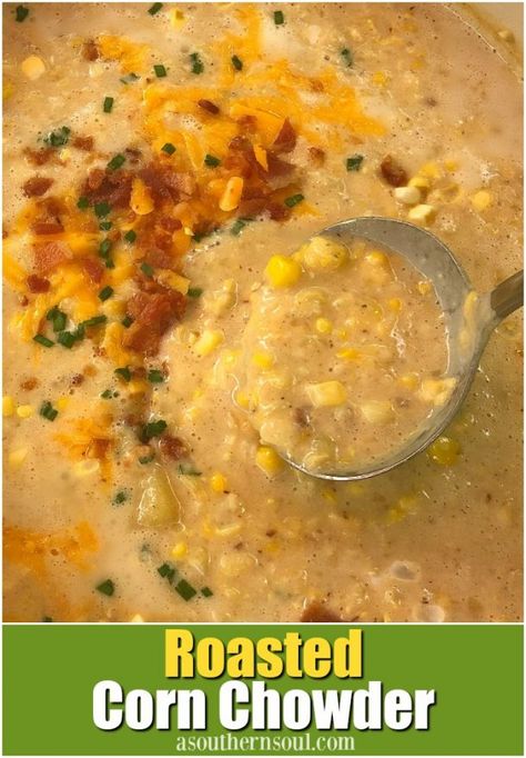 Roasted Corn Chowder, Bacon Corn Chowder, Bacon Potatoes, A Southern Soul, Soup Chowder, Bacon Potato, Roasted Cabbage, Lunch Lady, Soup Kitchen