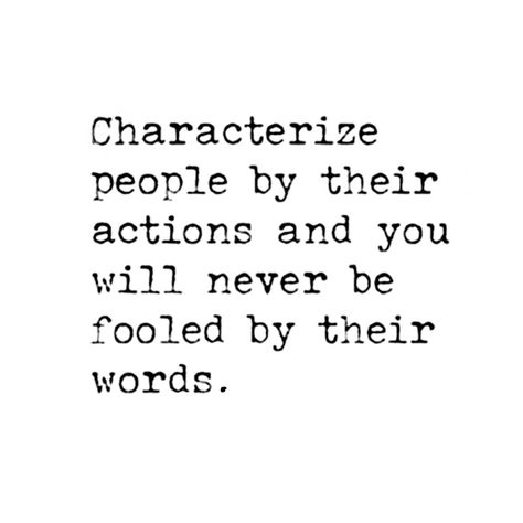 Their Actions Quotes, Actions Are Better Than Words, Quotes About Other Peoples Actions, Quote About Character, Characterize People By Their Actions, Ability To Read People Quotes, Peoples Character Quotes, Complicated People Quotes, Understand People By Their Actions