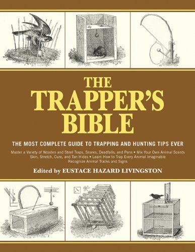 The Trapper's Bible: The Most Complete Guide on Trapping and Hunting Tips Ever by Jay McCullough http://www.amazon.co.uk/dp/1616085592/ref=cm_sw_r_pi_dp_gY-2ub0JQ0VEX Hunting Diy, Primitive Survival, Survival Quotes, Survival Life Hacks, Hunting Tips, Survival Shelter, Survival Techniques, Survival Life, Emergency Prepping