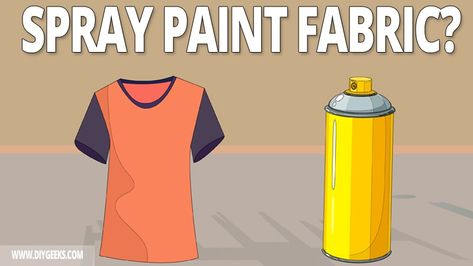 Can You Spray Paint Fabric? (Here's How) - DIY Geeks Diy Spray Paint Shirt, Spray Paint Hoodie Diy, Diy Fabric Spray Paint, Spray Paint Tshirt Designs, Spray Painting Clothes, Spray Paint On Clothes, Spray Paint Clothes Diy, Spray Paint Sweatshirt, Spray Paint T Shirt