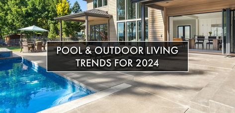 POOL & OUTDOOR LIVING TRENDS TO WATCH IN 2024 Pool Trends 2024, 2024 Pool Trends, Pool Outdoor Living, Pool Tile Designs, Mediterranean Pool, Luxurious Pool, Travertine Pool, Outdoor Pool Area, Pool Outdoor