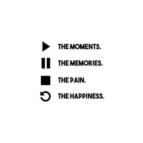 Play The Moments Pause The Memories, Play Pause Tattoo Design, Rewind Quotes, Pause Play Rewind Tattoo, White And Black Quotes Aesthetic, Rewind Aesthetics, Play Pause Stop Rewind Tattoo, Play Pause Tattoo, Pause Quotes