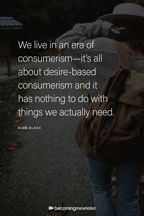 Want versus need are two different things...... Realistic Minimalism, Consumerism Quotes, Minimalism Mindset, Simple Living Quotes, Organize 365, Needs Vs Wants, Live With Less, Set Yourself Free, Living With Less