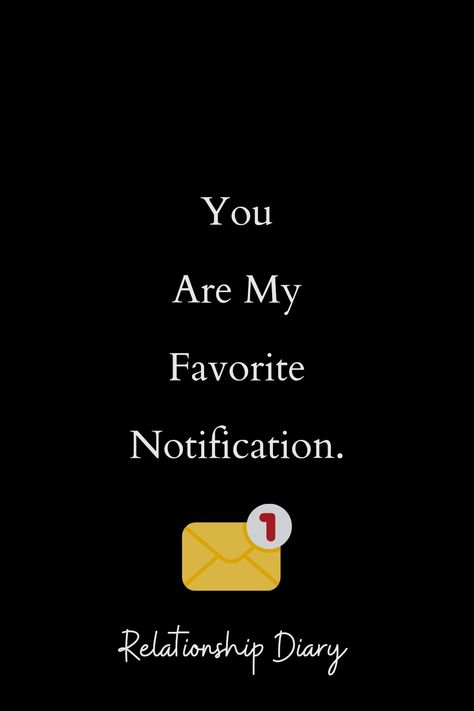 #notification #relationshipquotes #lovequotes #relationshipquotesforhim Favorite Notification Quotes, Notification Quotes, Favorite Notification, Our Love Quotes, Beautiful Love Quotes, You Are My Favorite, Quote Board, Inspirational Quotes About Love, Love Quotes