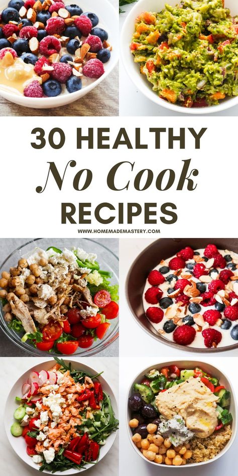 30 Healthy no-cook recipes! These no cook meals are great for breakfast, lunch or dinner and taste delicious! Healthy Meals Throughout The Day, No Cooking Breakfast, Easy Healthy Meals No Cook, Easy Dinner No Cook, No Recipe Dinner Ideas, No Cook Healthy Dinner, 5 Min Healthy Meals, Easy No Oven Meals, No Cook Diet Meal Plan