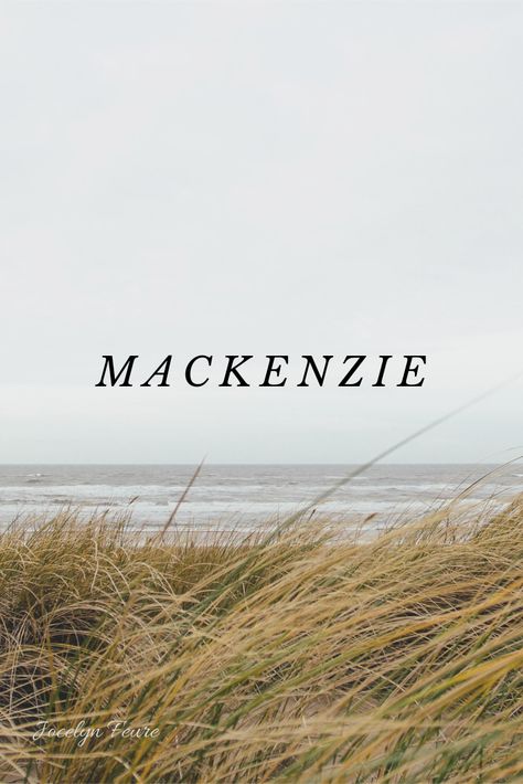 Mackenzie Child of the Wise Leader Born of Fire Mackenzie Core Aesthetic, Mackenzie Wallpaper, Mackenzie Name, Mackenzie Aesthetic, Mackenzie Core, Unique Girl Names, Bodily Autonomy, Family Boards, Family Board