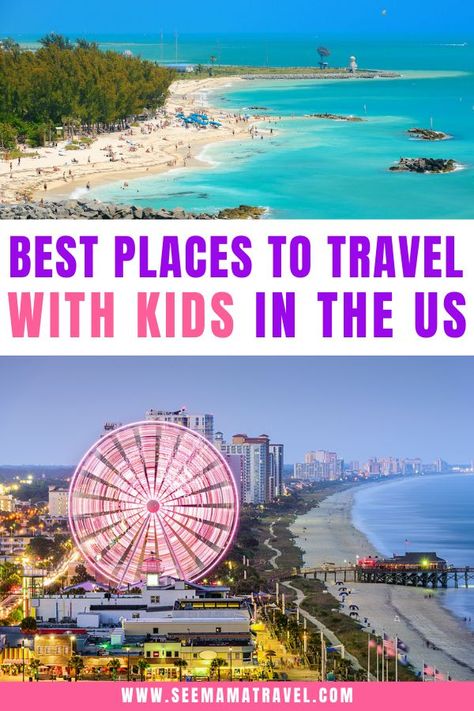 Where Is The Best Place To Travel With Kids In The US? (2024) - See Mama Travel Best Us Vacations, Places To Travel With Kids, Vacations With Kids, Best Vacations With Kids, Best Place To Travel, Place To Travel, Vacations In The Us, Best Family Vacations, Kids Vacation