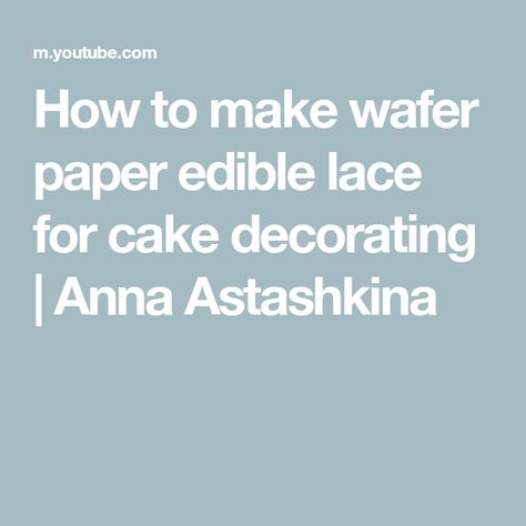 How to make wafer paper edible lace for cake decorating | Anna Astashkina Wafer Paper Tutorial, Edible Wafer Paper, Edible Lace, Edible Paper, Wafer Paper, Cake Decor, Rice Paper, Wedding Cake, How To Use