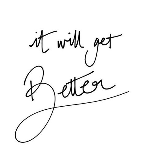 That it will! Can only and is only getting better from here on for my baby girl Get Better Quotes, It Will Get Better, Better Quotes, It Gets Better, Get Better, Note To Self, The Words, Beautiful Words, Handwriting