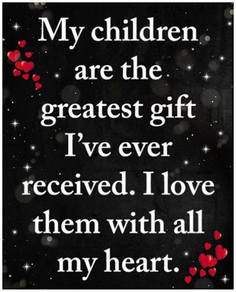 Greatest Gift Is Being A Mom, Quotes For Sons, I Love My Sons, I Love My Children, Love My Son Quotes, Love Children Quotes, Love My Kids Quotes, Son Quotes From Mom, Children Quotes