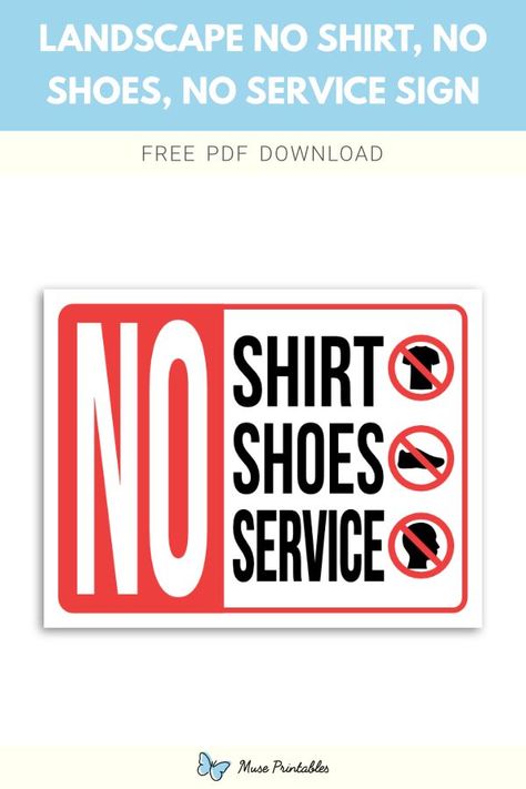 Free printable landscape no shirt no shoes no service sign template in PDF format.Download it at https://museprintables.com/download/sign/landscape-no-shirt-no-shoes-no-service/ Speed Limit Signs, Danger Signs, Download Sign, Danger Sign, Sign Templates, Printable Signs, Free Printables, Signs