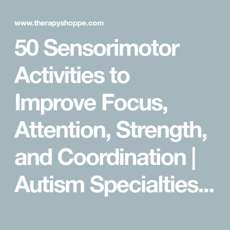 Sensorimotor Activities, Piaget Theory, Sensory Motor, Sensory Diet, Working Memory, Improve Focus, Sensory Processing, Sensory Processing Disorder, Special Needs Kids