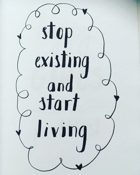 Stop existing and start living. Instagram: letteringwithtessa Stop Existing And Start Living, Fav Quotes, Start Living, Novelty Sign, Quotes, Instagram