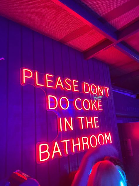 Nightclub Toilet Design, Night Club Bathroom Design, Please Don’t Do Coke In The Bathroom Neon Sign, Moody Neon Aesthetic, Nightclub Bathroom Design, Bar Bathroom Decor, Don’t Do Coke In Bathroom, Cool Bar Bathrooms, Neon Signs Bathroom