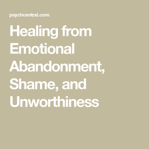 Healing From Estrangement, How To Heal From Childhood Abandonment, Healing From Childhood Abandonment, Healing Emotional Unavailability, Healing From Abandonment, Feeling Of Unworthiness, Healing Self Abandonment, Healing Abandonment Issues, How To Heal Abandonment Issues