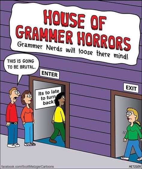 House of Grammer Horrors National Grammar Day, Grammar Memes, English Teacher Humor, Grammar Jokes, English Humor, Grammar Nerd, Bad Grammar, Grammar Police, Writing Humor