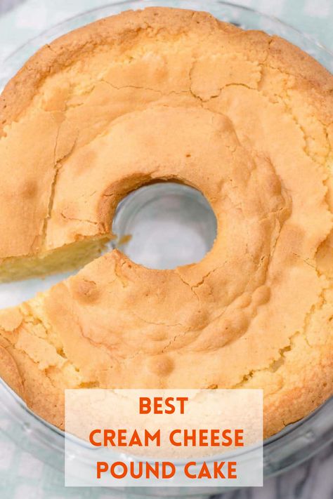 Cream Cheese Pound Cake on a clear cake stand with one slice missing. Crunchy Top Pound Cake Recipe, Best Cream Cheese Pound Cake, Traditional Pound Cake, Best Pound Cake Recipe, Cream Cheese Pound Cake Recipe, Pound Cake Recipes Easy, Cheese Pound Cake, Make Top, Sour Cream Pound Cake