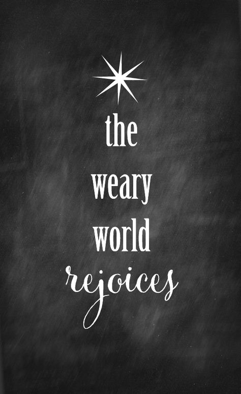 Cabin Quotes, Christmas Chalkboards, Chalkboards Ideas, Easy Diy Wall Art, The Weary World Rejoices, Weary World Rejoices, Chalkboard Christmas, Christmas Scripture, Chalk Talk