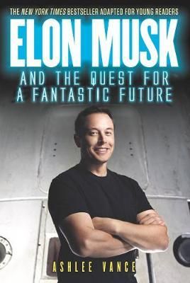 Elon Musk and the quest for a fantastic future Elon Musk Young, Famous Inventors, Elon Musk Tesla, Quiz Names, Library Journal, Middle Grade Books, Tesla Motors, Grade Book, Extraordinary Life