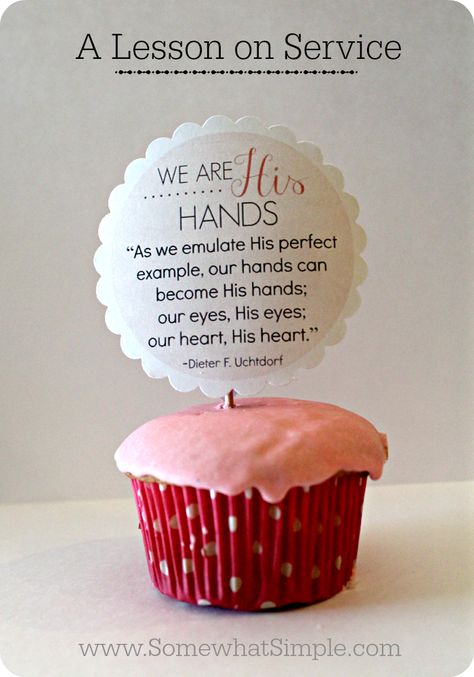 We are His Hands- A Lesson on Service with Free Printable - Somewhat Simple Encouragement Ideas, Ministering Ideas, Comforting Quotes, Rs Activities, Prayer Breakfast, Relief Society Lessons, Lds Relief Society, Yw Lesson, Lds Lessons