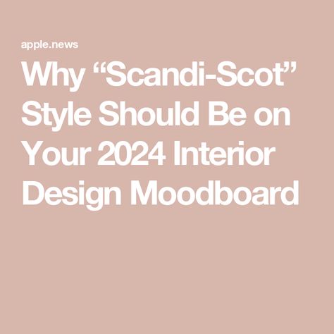 Why “Scandi-Scot” Style Should Be on Your 2024 Interior Design Moodboard Scottish Highlands Interiors, Scandi Scottish Interior, Scottish Decor Interior Design, Coorie Scottish Interior, Scottish Interior Design, Scottish Cottage Interior, Scottish Interior, Scottish Bedroom, The Fife Arms