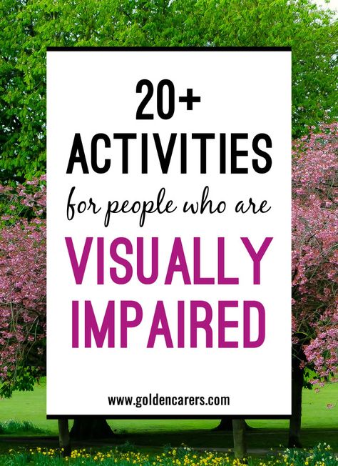 20 Activities for the Visually Impaired: People with vision impairment will often require help with every day tasks they could once complete on their own. They may also require support to enable them to stay in touch with the community, friends and their leisure pursuits. Assisted Living Activities, Senior Living Activities, Therapeutic Recreation, Nursing Home Activities, Recreation Therapy, Occupational Therapy Activities, Vision Therapy, Elderly Activities, Activity Director