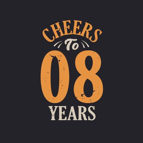 Cheers to 8 years, 8th birthday celebration 32nd Birthday Quotes, 21 Birthday Card, Cheers To 60 Years, 50 Years Birthday, 22 Birthday Gifts, 32 Birthday, 21st Birthday Cards, 26th Birthday, 23rd Birthday