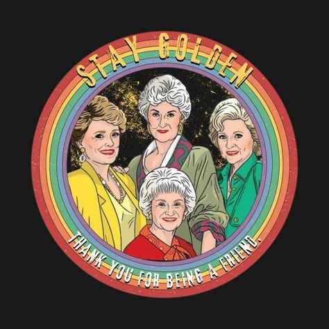 Girls Tv Show, Golden Girls Merchandise, Estelle Getty, Bea Arthur, Being A Friend, Girls Tshirt, The Golden Girls, Car Freshies, Stay Golden