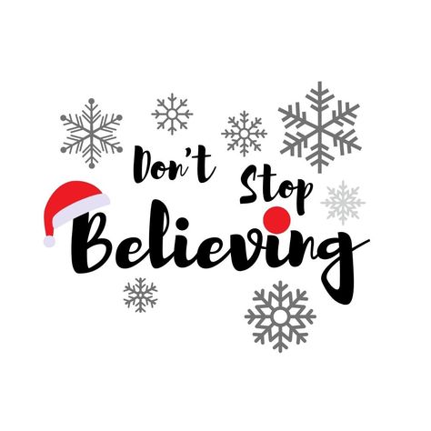 Download Free Don't Stop Believing SVG Dont Stop Believing, Dont Stop, Christmas Time, Christmas