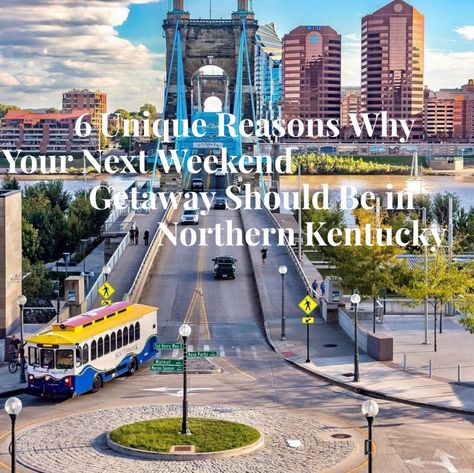 6 Unique Reasons Why You Need to Visit Northern Kentucky Website Poster, Usa Places To Visit, Kentucky Travel, Blog Wallpaper, Road Trip Places, B Line, Travel Savings, Bus Travel, Usa Travel Destinations