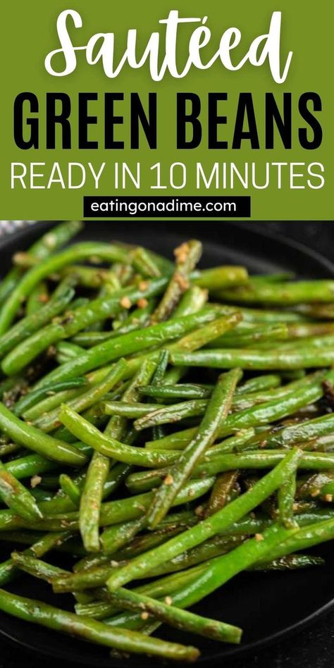 Sauteed Green Bean Recipes, Sauteed Garlic Green Beans, String Bean Recipes, Easy Green Bean Recipes, Fresh Green Bean Recipes, Easy Vegetable Side Dish, Garlic Green Bean Recipes, Cooking Fresh Green Beans, Green Beans Side Dish