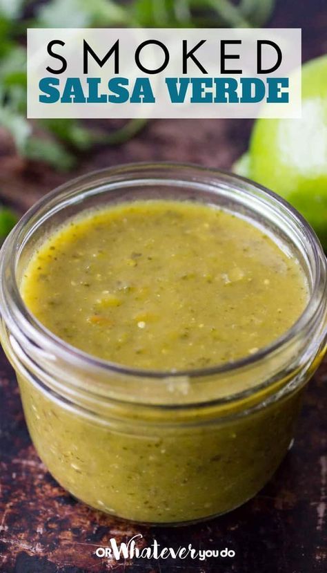 Traeger Smoked Salsa Verde | Or Whatever You Do Smoked Salsa Verde Recipe, Grilled Salsa, Smoked Meals, Wood Pellet Grill Recipes, Smoked Salsa, Nuts Recipes, Traeger Smoker, Outdoor Cooking Recipes, Pellet Smoker