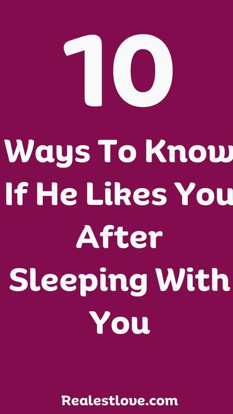 HOW DO YOU KNOW IF A GUY LIKES YOU AFTER YOU HAVE SLEPT WITH HIM? How To Tell A Guy He Looks Good, Signs Guys Like You, Relationships Advice, Love Texts For Him, Guy Talk, Love Message For Him, A Guy Like You, Connection With Someone, Physical Intimacy